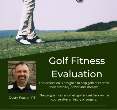 Dusty Frasier, PT, Golf Fitness Evaluation